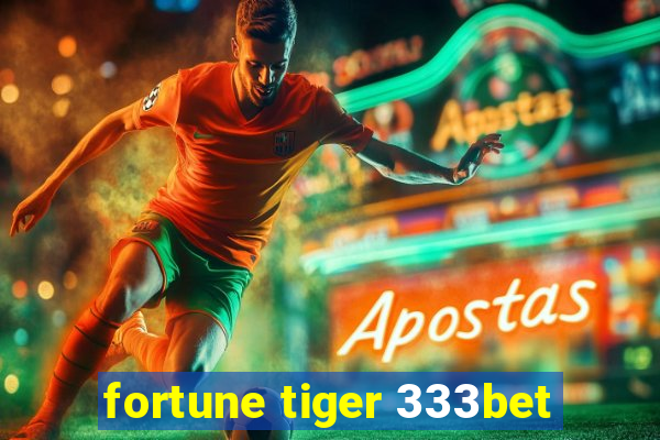 fortune tiger 333bet